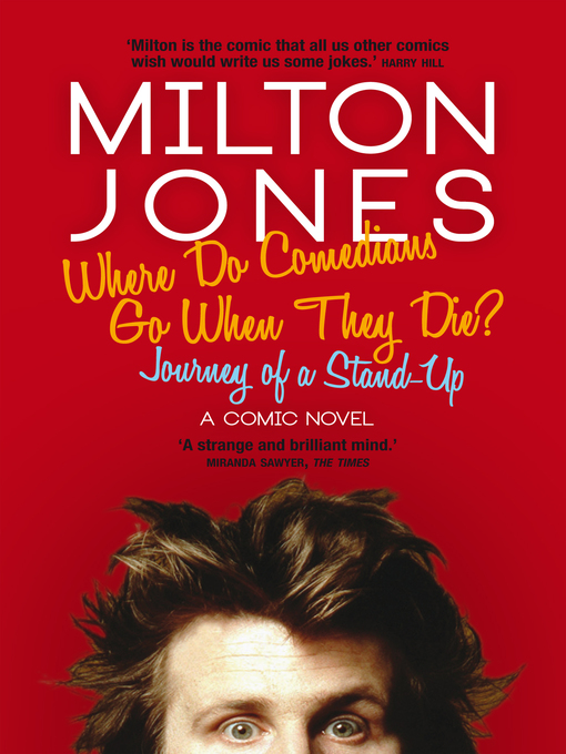 Title details for Where Do Comedians Go When They Die? by Milton Jones - Available